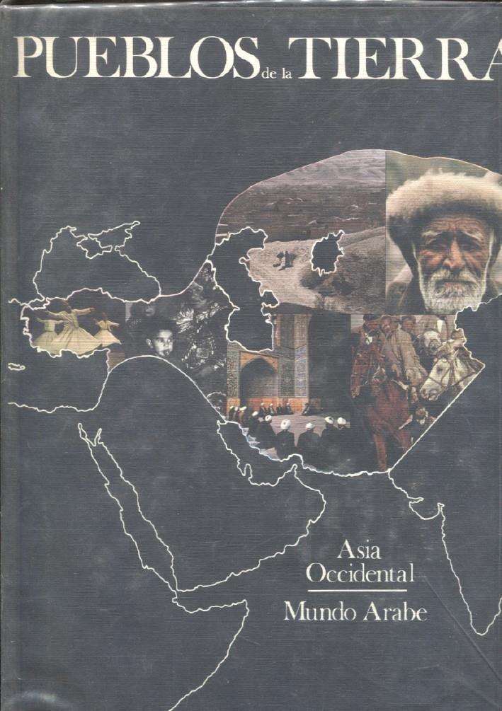 Pueblos de la tierra volumen 08: Asia Occidental-Mundo Arabe