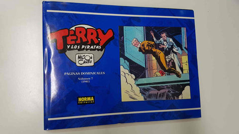 Terry y los Piratas numero 07: Paginas Dominicales (1941). Milton Caniff. 1a edicion 1992