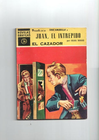 Dolar: Novelas Graficas serie Amarilla: Juan el intrepido numero 39: El cazador