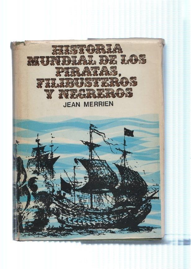 Historia mundial de los piratas, filibusteros y negreros