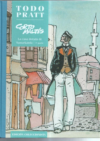 Edicion Coleccionista: Todo Pratt: Corto Maltes en La casa dorada de Samarkanda, primera parte