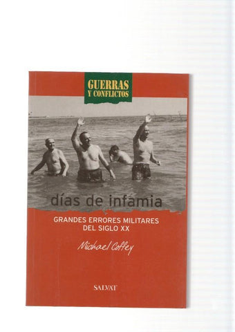 Dias de infamia. Grandes errores militares del siglo XX