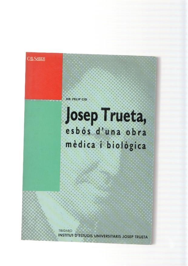Josep Trueta, esbos d'una obra medica i biologica