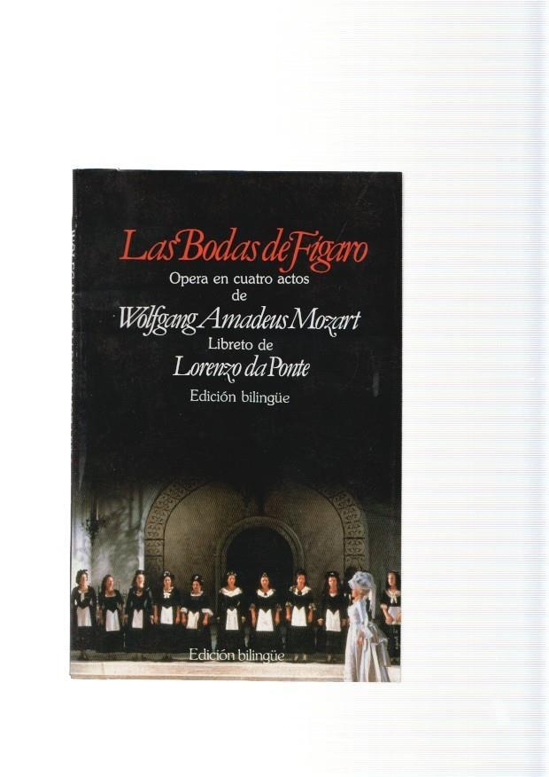 Las bodas de Figaro. Opera en cuatro actos de Wolfgang Amadeus Mozart, li-