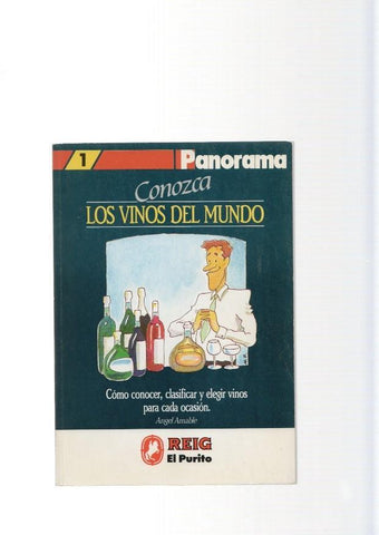 Conozca los vinos del mundo. Como conocer, clasificar y elegir vinos para cada