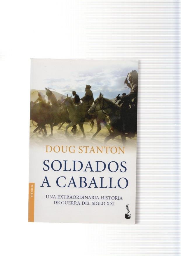 Soldados a caballo. Una extraordinaria historia de guerra del siglo XXI