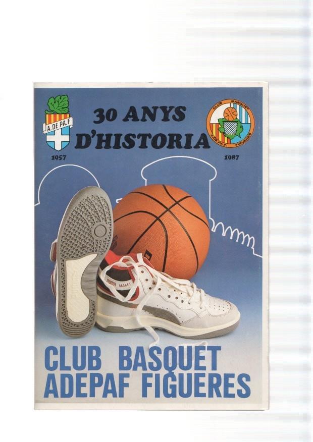 30 anys d historia. Club Basquet Adepaf Figueres 1957-1987