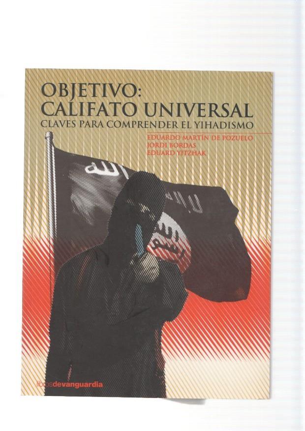 Objetivo: Califato Universal. Claves para comprender el Yihadismo