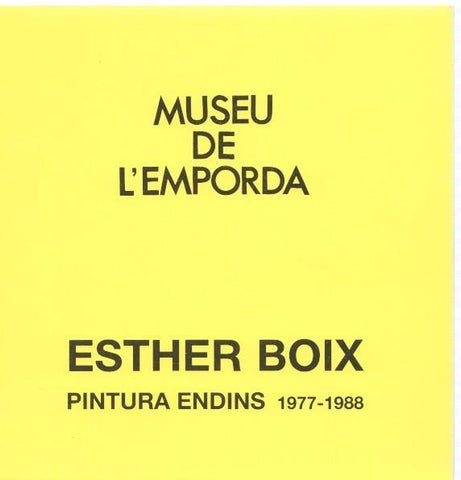 Museu de l Emporda num.53: Esther Boix. Pintura endins 1977-1988, catalogo