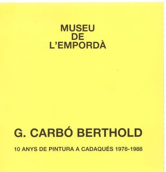 Museu de l Emporda num.52: G. Carbó Berthold. 10 anys de pintura a Cadaqués