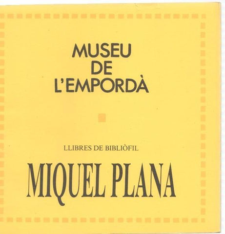 Museu de l Emporda num.35: Llibres de bibliofil Miquel Plana. Catálogo abril 1984