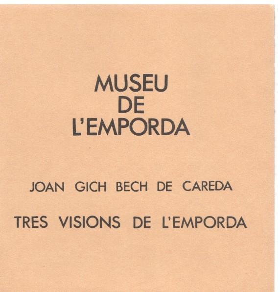 Museu de l Emporda num.01: Joan Gich Bech de Careda. Tres visions de l Emporda