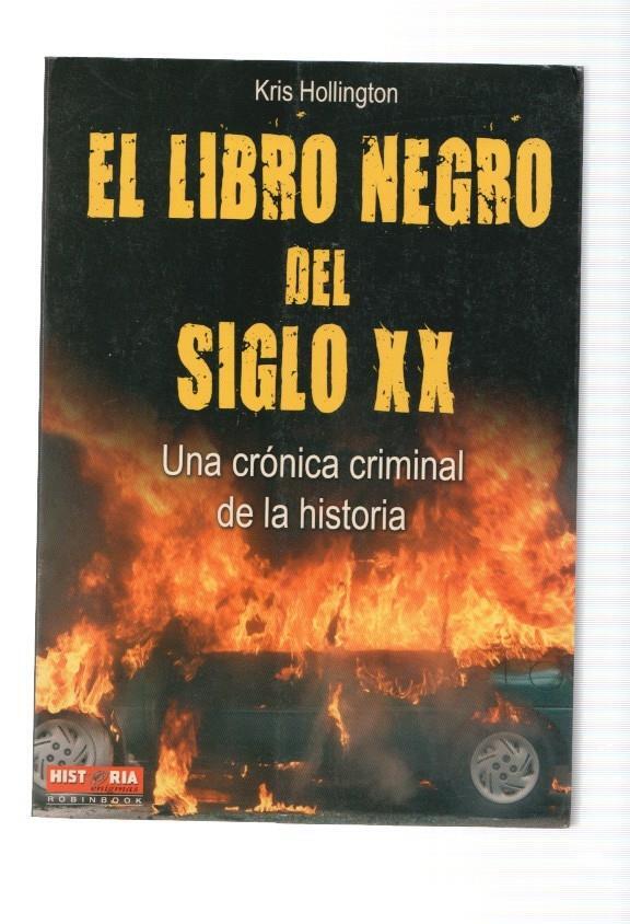 El libro negro del siglo XX. Una cronica criminal de la historia