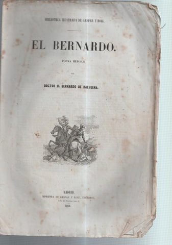 El Bernardo, poema heroico del Doctor D.Bernardo de Balbuena, obra incompleta