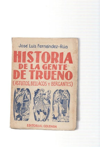 Historia de la gente de Trueno ( astutos, bellacos y bergantes )
