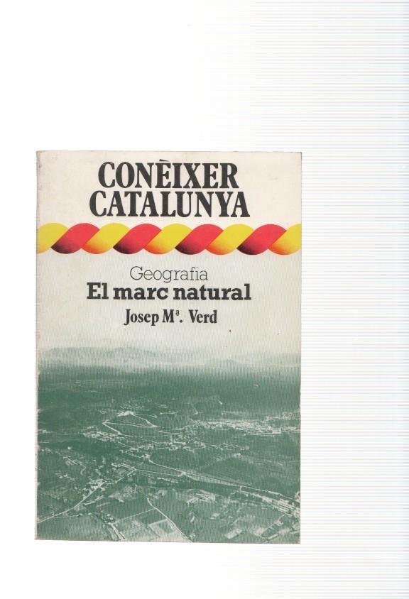Coneixer Catalunya num.12: Geografia. El marc natural