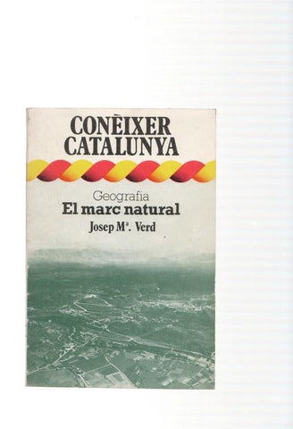 Coneixer Catalunya num.12: Geografia. El marc natural