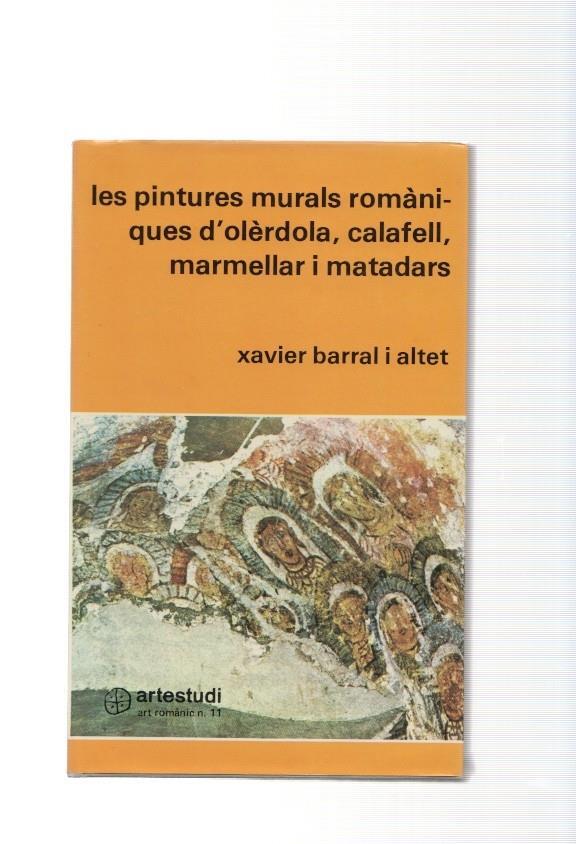 Les pintures murals romaniques d'olerdola, calafell. marmellar i matadars