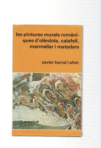 Les pintures murals romaniques d'olerdola, calafell. marmellar i matadars