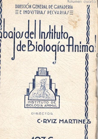Trabajos del Instituto de Biologia Animal. Volumen cuarto