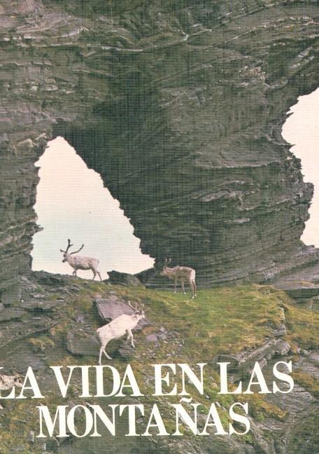 La vida en el Planeta Tierra: La vida en las montañas. Tomo XII