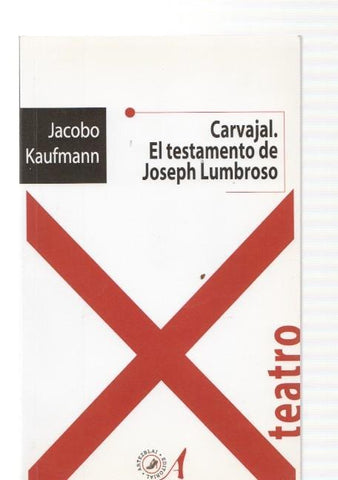 Carvajal. El testamento de Joseph Lumbroso. Teatro