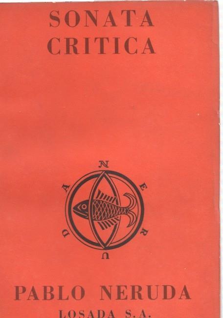 PABLO NERUDA: Memorial de Isla Negra V: Sonata critica