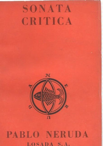 PABLO NERUDA: Memorial de Isla Negra V: Sonata critica