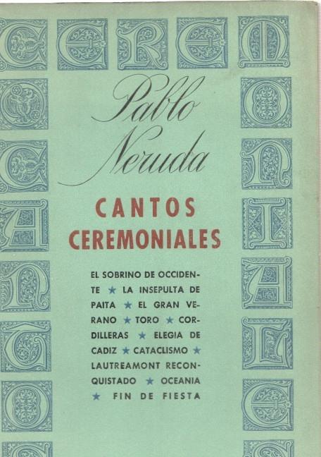 PABLO NERUDA: Cantos Ceremoniales