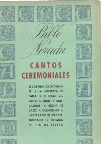 PABLO NERUDA: Cantos Ceremoniales