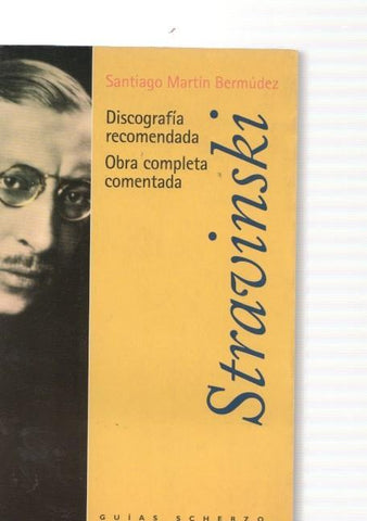 Stravinski. Discografia recomendada. Obra completa comentada