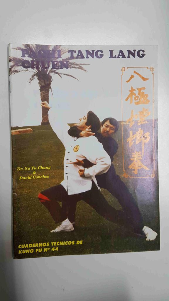 Cuadernos Tecnicos: de Kung-Fu num 44 - Pachi Tang Lang Chuen, Dr. Su Yu Chang & David Conches