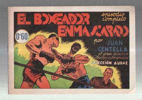 Facsimil: Juan Centella coleccion Audaz: El boxeador enmascarado