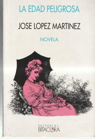 Jose Lopez Martinez: La edad peligrosa
