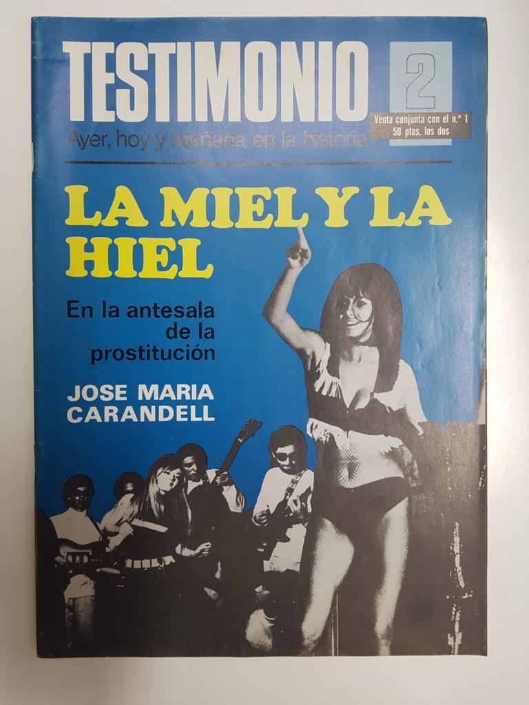 Revista: Testimonio numero 02. Ayer, hoy y mañana en la historia - La miel y la hiel, En la antesala de la prostitucion - Jose Maria Carandell