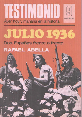 Revista: Testimonio numero 09. Ayer, hoy y mañana en la historia - Julio 1936, Dos Españas frente a frente - Rafael Abella