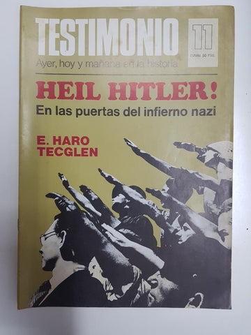 Revista: Testimonio numero 11. Ayer, hoy y mañana en la historia - Heil Hitler, En las puertas del infierno nazi - E. Haro Tecglen