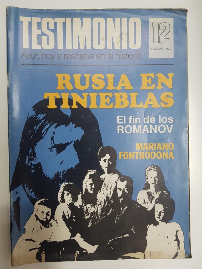 Revista: Testimonio numero 12. Ayer, hoy y mañana en la historia - Rusia en tinieblas, El fin de los Romanov - Mariano Fontrodona