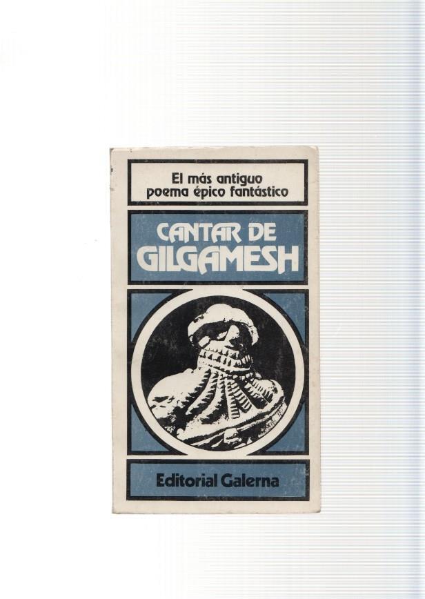 Cantar de Gilgamesh. El mas antiguo poema epico fantastico