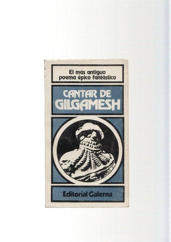 Cantar de Gilgamesh. El mas antiguo poema epico fantastico