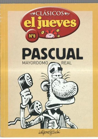 Clasicos el Jueves numero 08: Pascual mayordomo Real