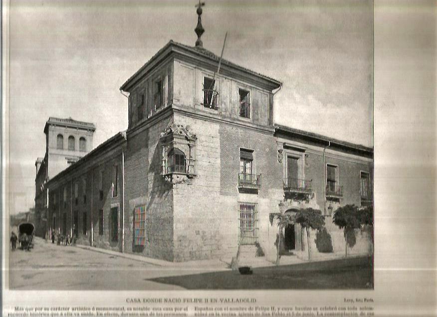 LAMINA V02655: Casa donde nacio Felipe II en Valladolid