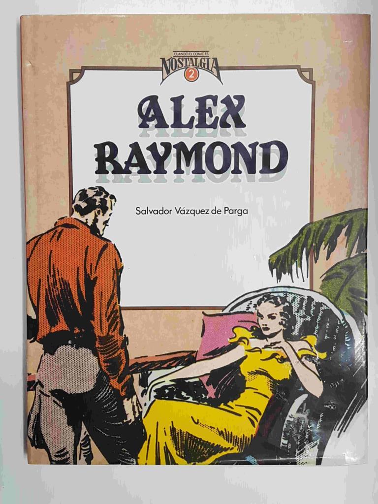 Coleccion Cuando el Comic es Nostalgia numero 2: Alex Raymond (Jungle Jim, Agente Secreto X-9, Flaash Gordon)