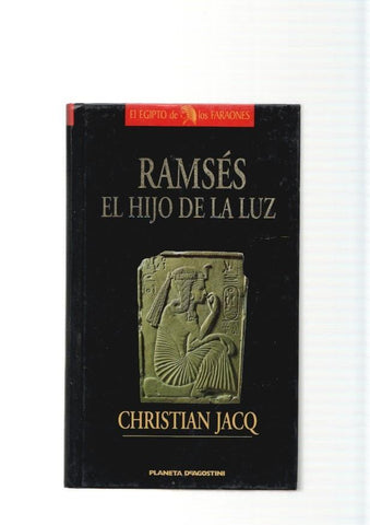El Egipto de los Faraones: Ramse, El Hijo de la Luz