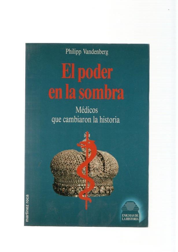El poder en la sombra. Medicos que cambiaron la historia