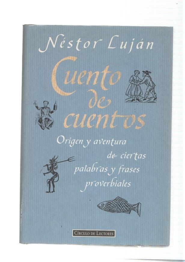 Cuento de cuentos. Origen y aventura de ciertas palabras y frases proverbiales