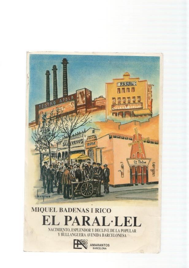 El Parale-lel. Nacimiento, esplendor y declive de la popular y bullanguera avenida