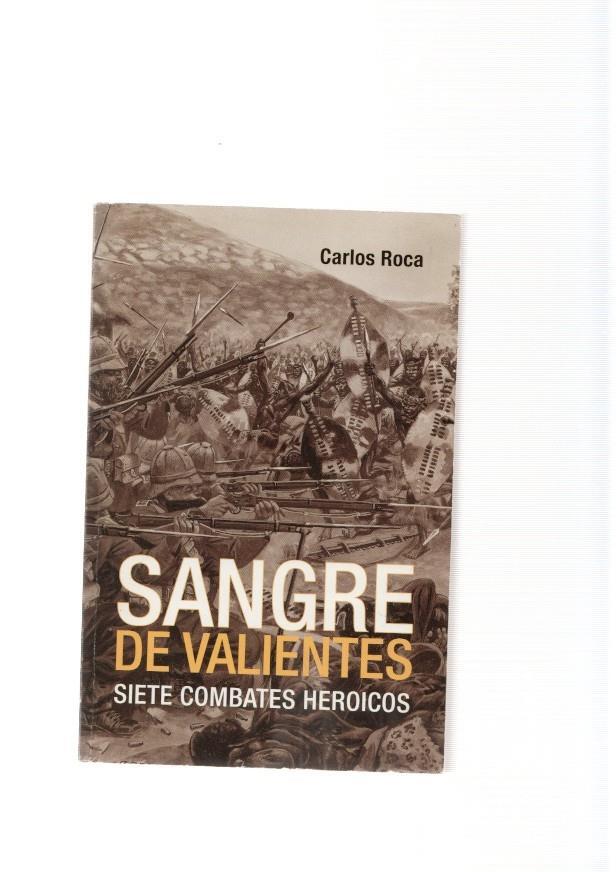 Sangre de valientes. Siete combates heroicos