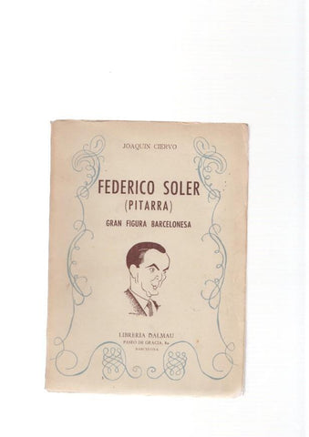 Federico Soler ( Pitarra ) Gran figura Barcelonesa