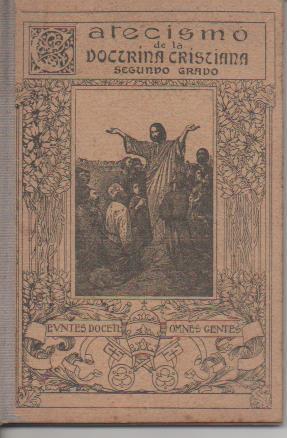 Varios E00257: Catecismo de la Doctrina Cristiana segundo grado. Según el Texto de su Santida el Papa Pio X